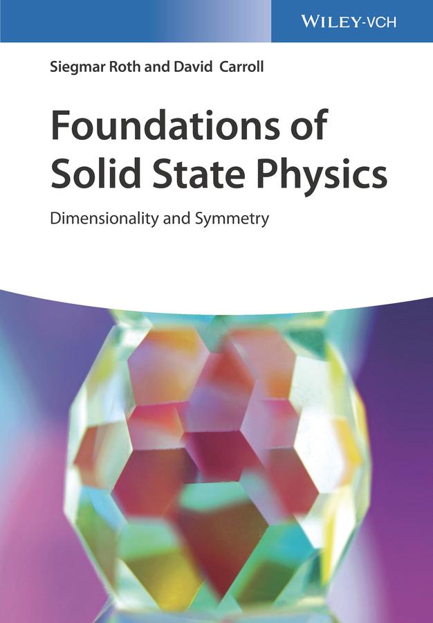 Foundations of Solid State Physics by David Carroll, Siegmar Roth