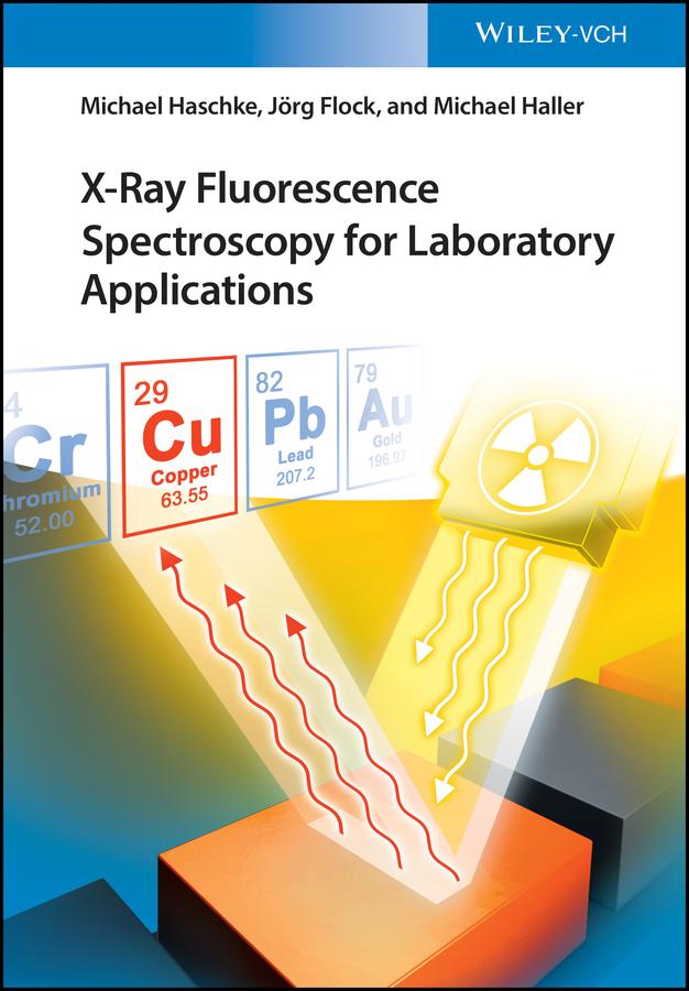 X-Ray Fluorescence Spectroscopy for Laboratory Applications by Jörg Flock, Michael Haller, Michael Haschke