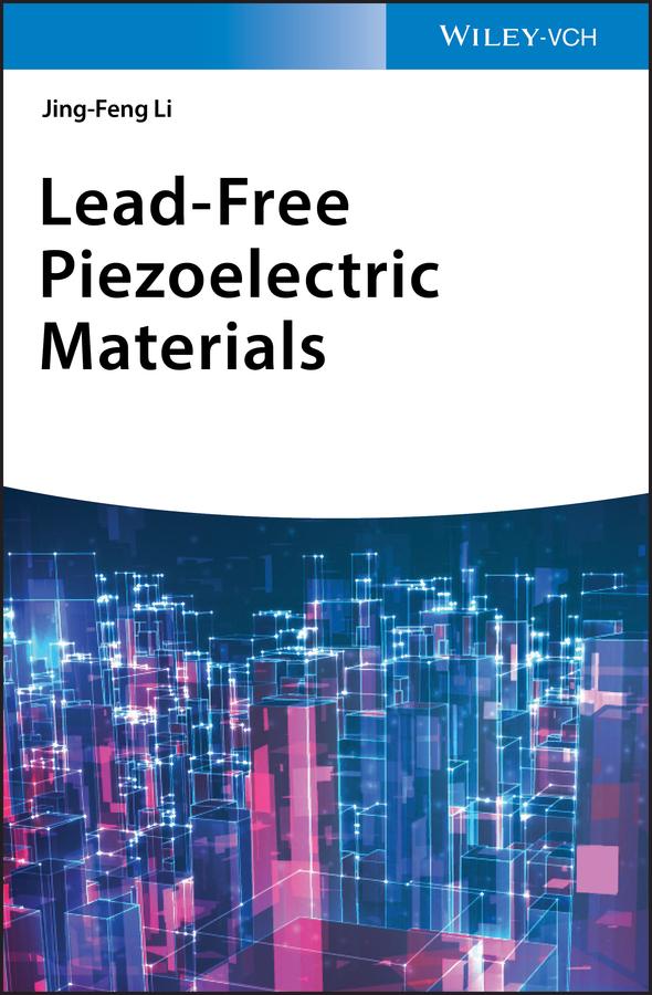 Lead-Free Piezoelectric Materials by Jing-Feng Li