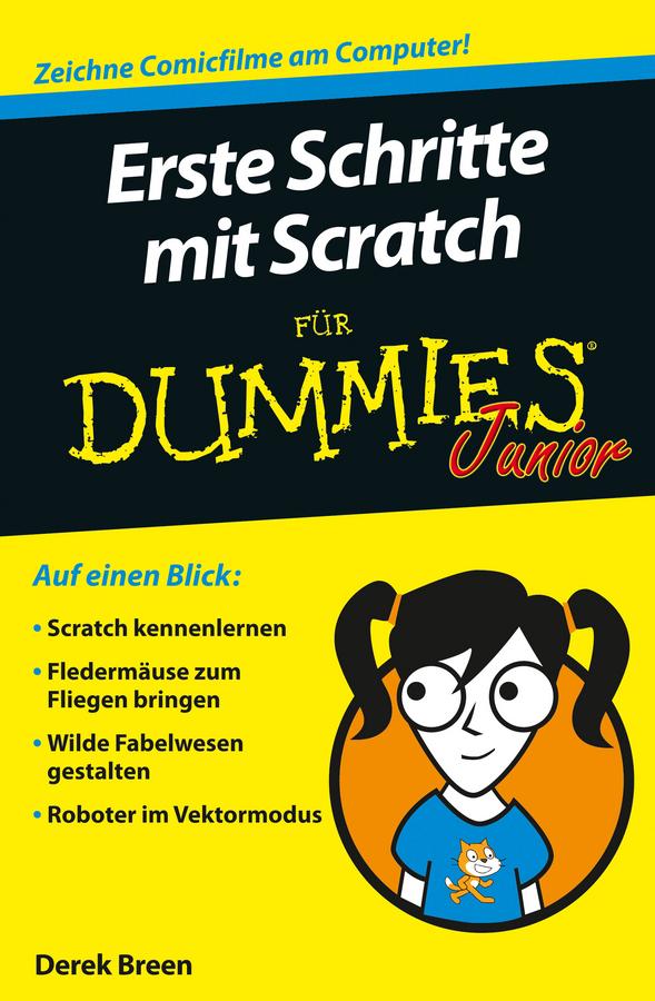 Erste Schritte mit Scratch für Dummies Junior by Derek Breen