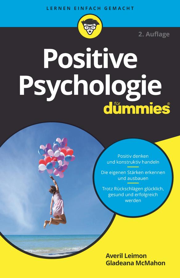 Positive Psychologie für Dummies by Averil Leimon, Gladeana McMahon