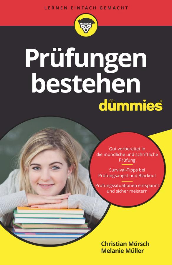 Prüfungen bestehen für Dummies by Christian Mörsch, Melanie Müller