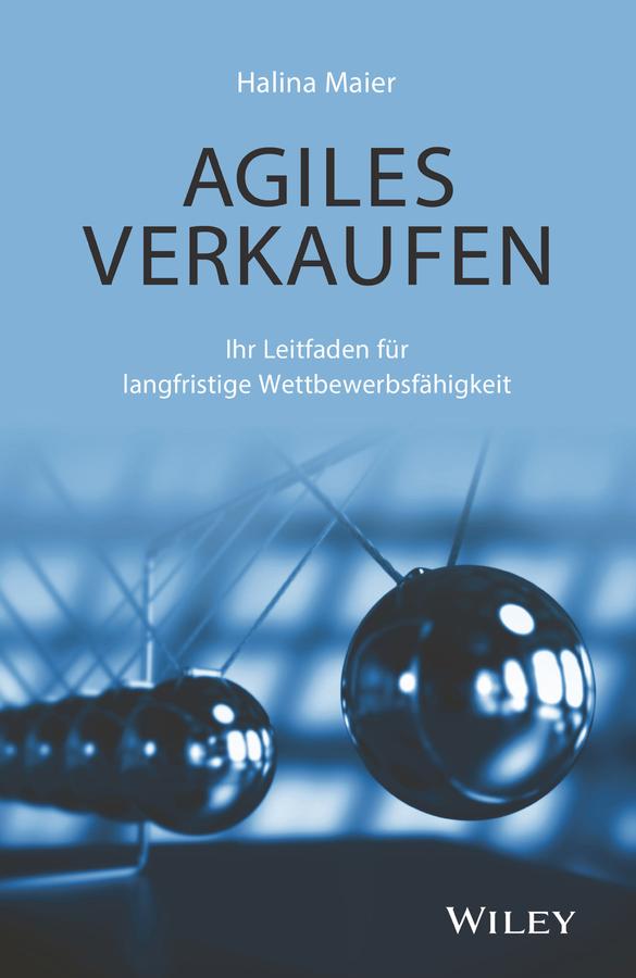 Agiles Verkaufen by Halina Maier