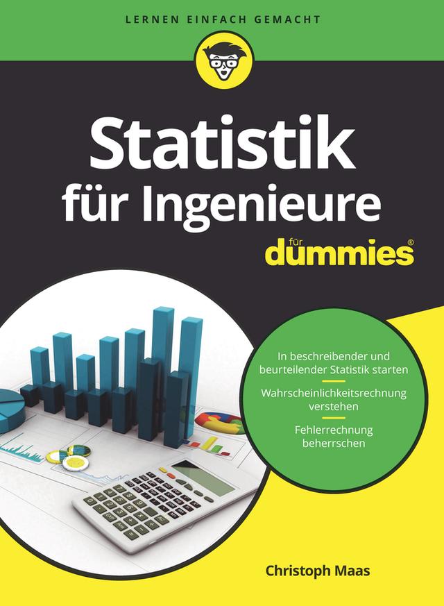 Statistik für Ingenieure für Dummies by Christoph Maas