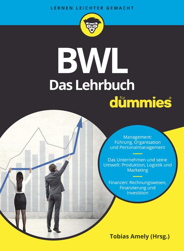 BWL für Dummies. Das Lehrbuch für Studium und Praxis by Tobias Amely
