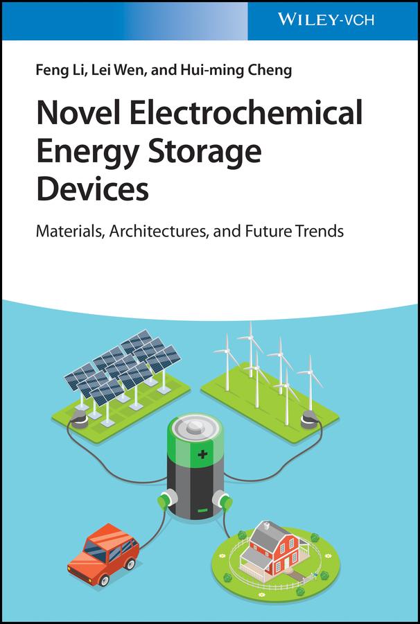Novel Electrochemical Energy Storage Devices by Feng Li, Hui-ming Cheng, Lei Wen