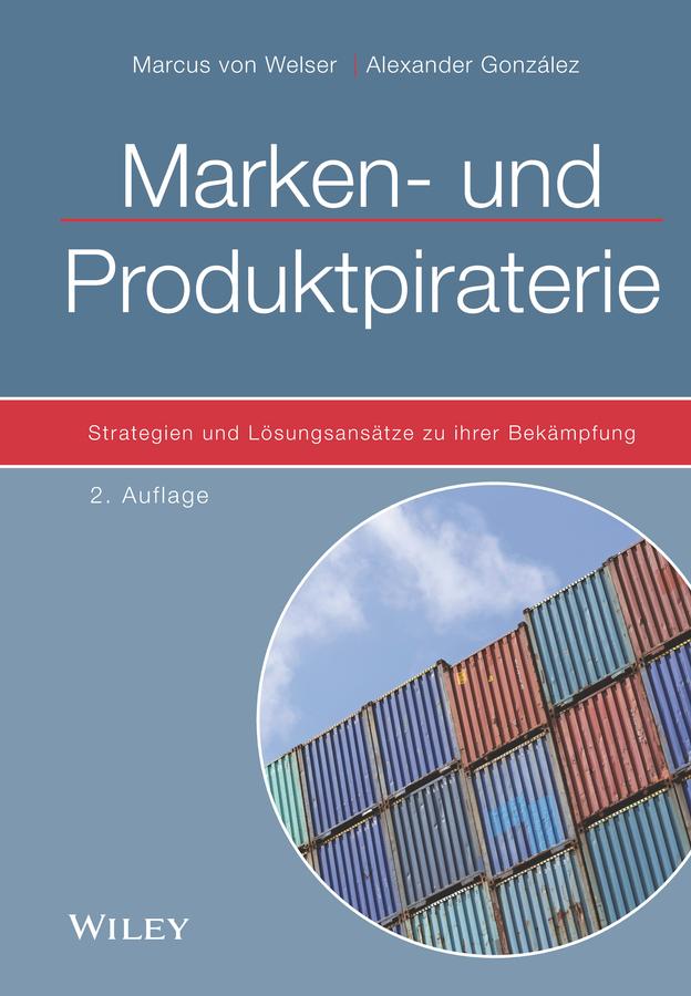 Marken- und Produktpiraterie by Alexander González, Marcus von Welser