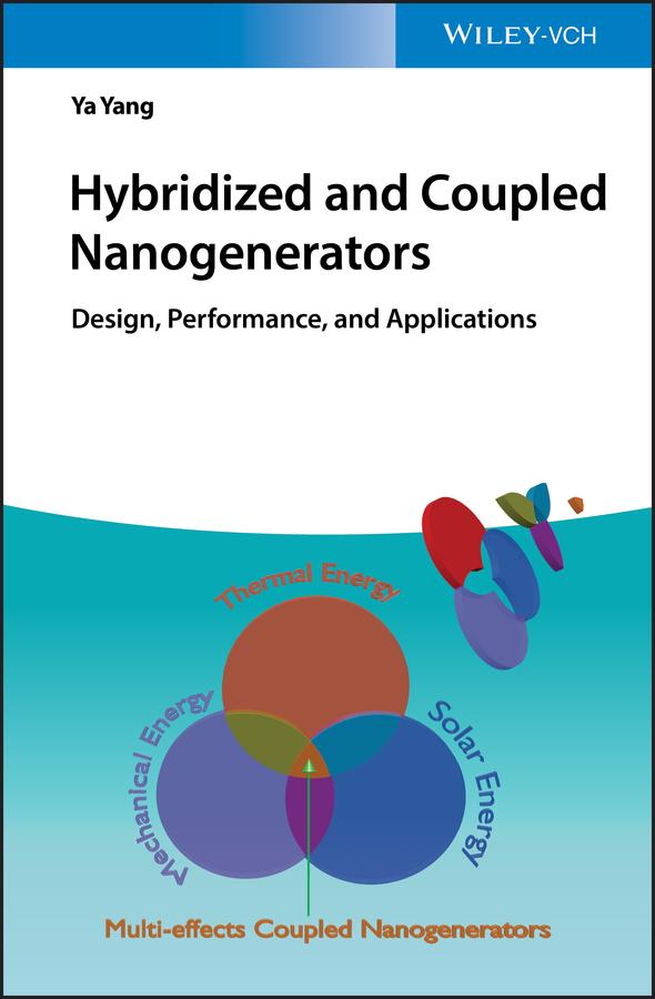 Hybridized and Coupled Nanogenerators by Ya Yang