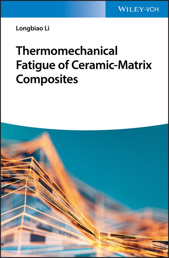 Thermomechanical Fatigue of Ceramic-Matrix Composites by Longbiao Li