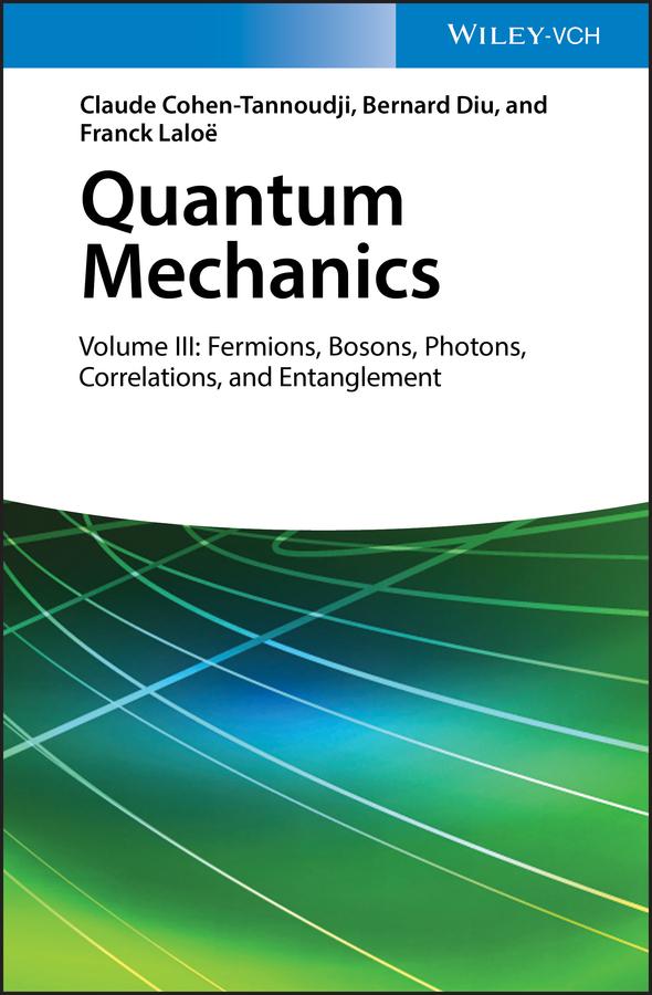 Quantum Mechanics, Volume 3 by Claude Cohen-Tannoudji, Bernard Diu, Franck Laloë