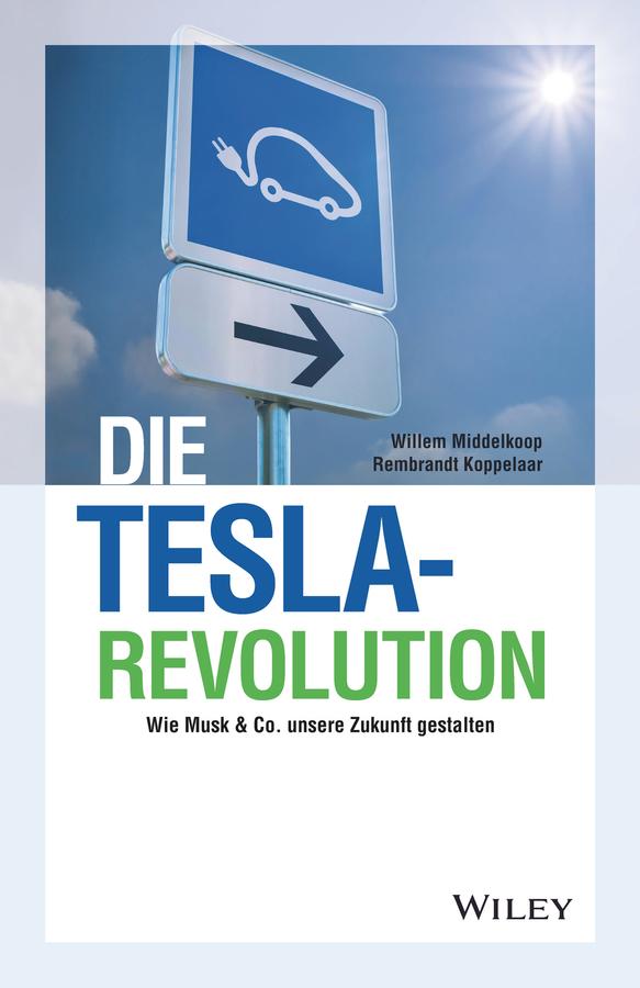 Die Tesla-Revolution by Rembrandt Koppelaar, Willem Middelkoop