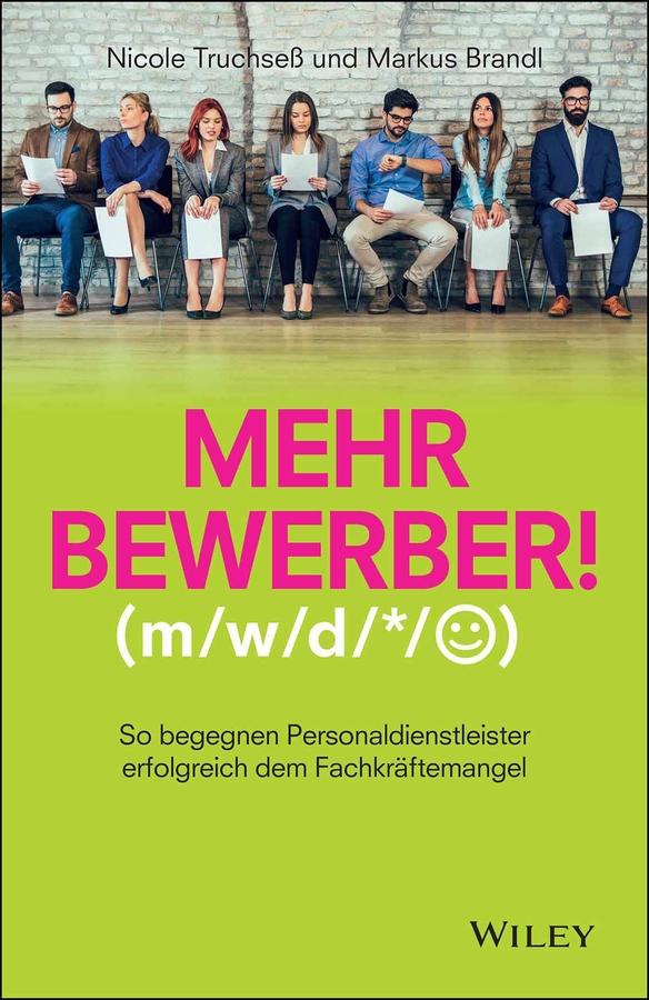 Mehr Bewerber! by Markus Brandl, Nicole Truchseß