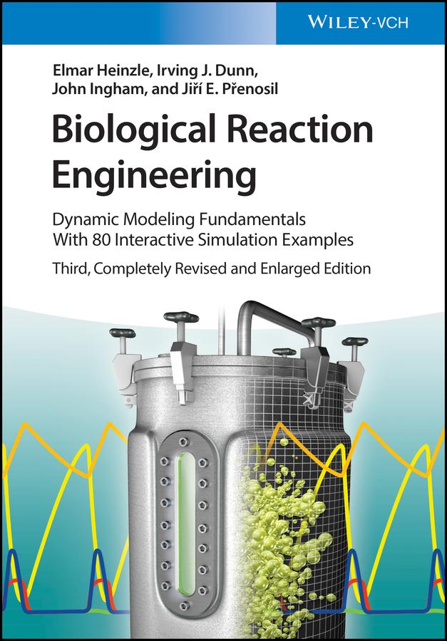 Biological Reaction Engineering by Elmar Heinzle, Irving J. Dunn, Jiří E. Přenosil, John Ingham