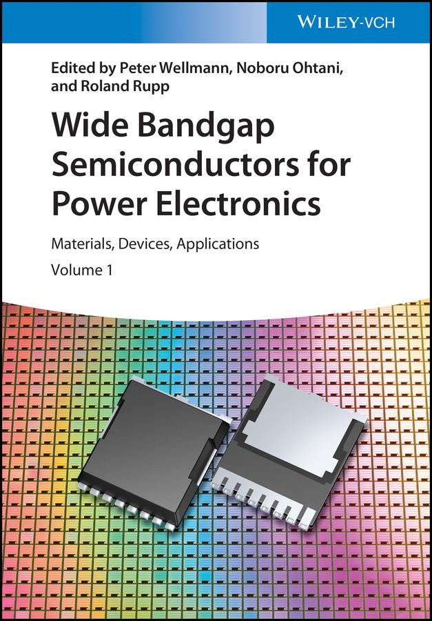 Wide Bandgap Semiconductors for Power Electronics by Noboru Ohtani, Peter Wellmann, Roland Rupp