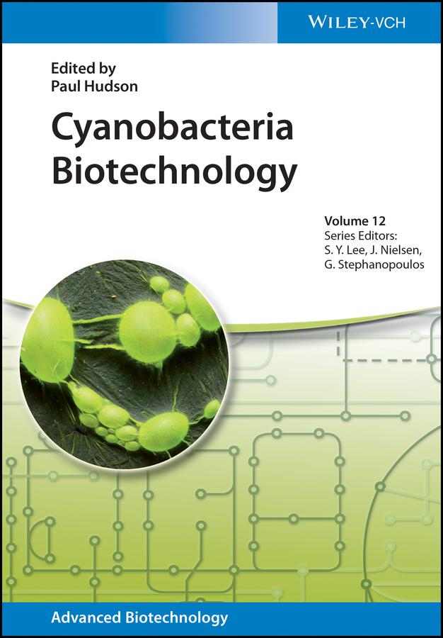 Cyanobacteria Biotechnology by Gregory Stephanopoulos, Jens Nielsen, Paul Hudson, Sang Yup Lee