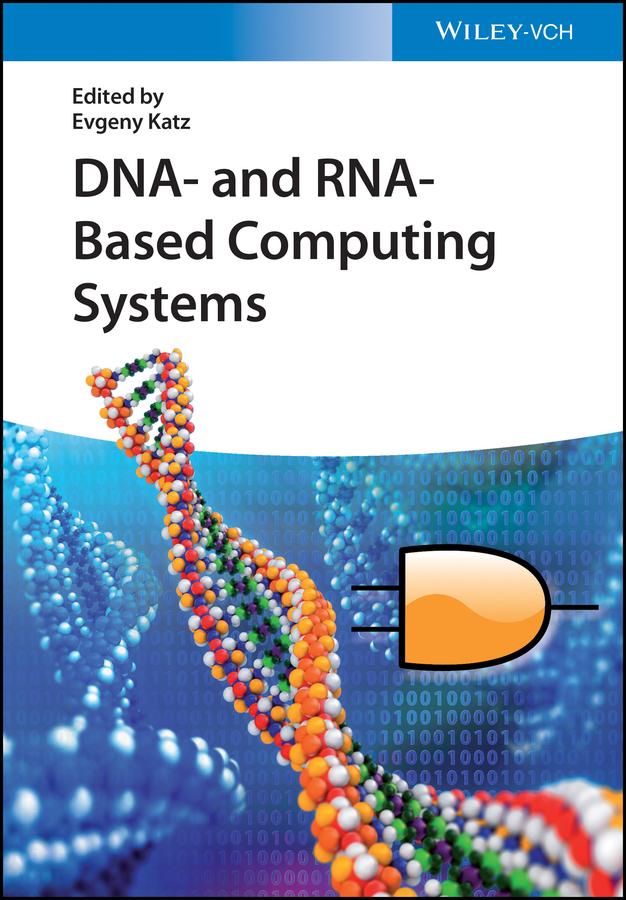 DNA- and RNA-Based Computing Systems by Evgeny Katz