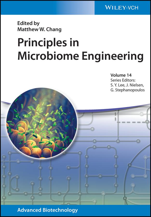 Principles in Microbiome Engineering by Gregory Stephanopoulos, Jens Nielsen, Matthew W. Chang, Sang Yup Lee