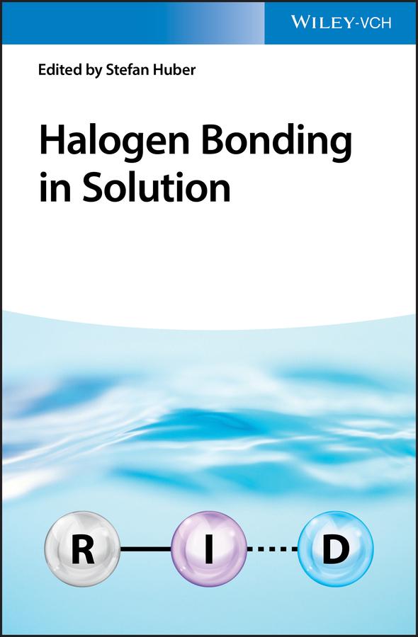 Halogen Bonding in Solution by Stefan Huber
