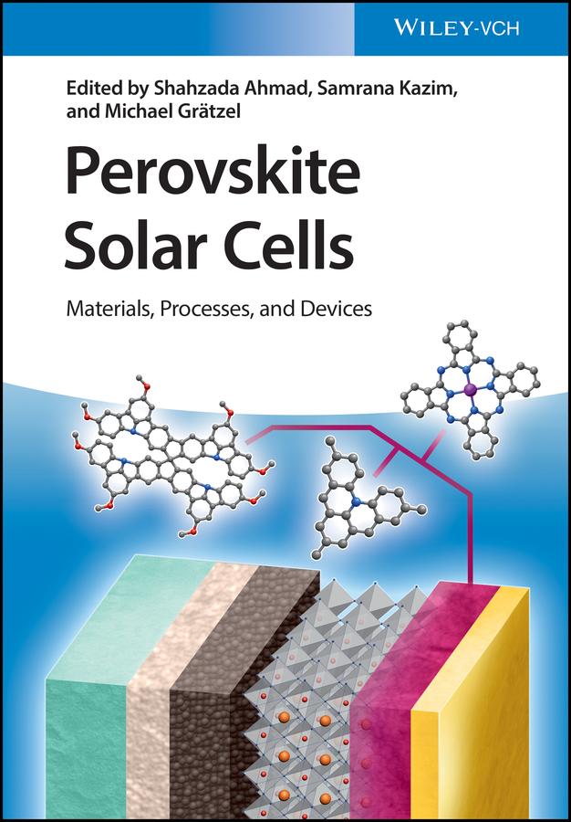 Perovskite Solar Cells by Michael Grätzel, Samrana Kazim, Shahzada Ahmad