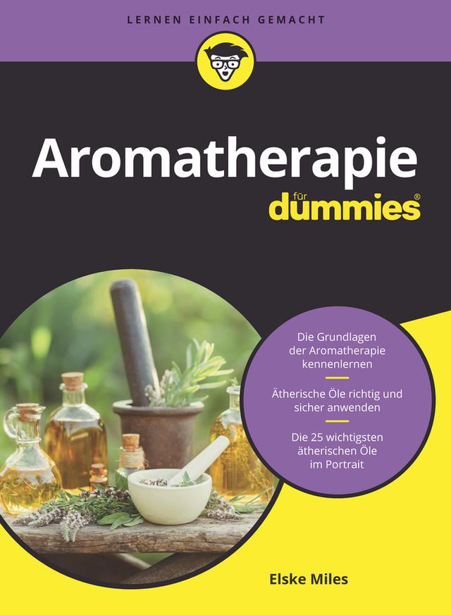 Aromatherapie für Dummies by Elske Miles, Judith Muhr