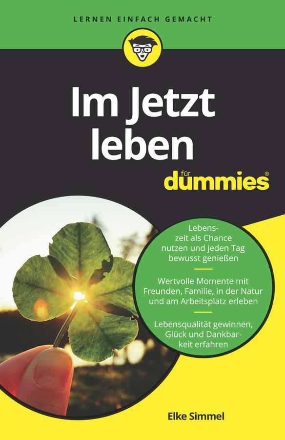 Im Jetzt leben für Dummies by Elke Simmel