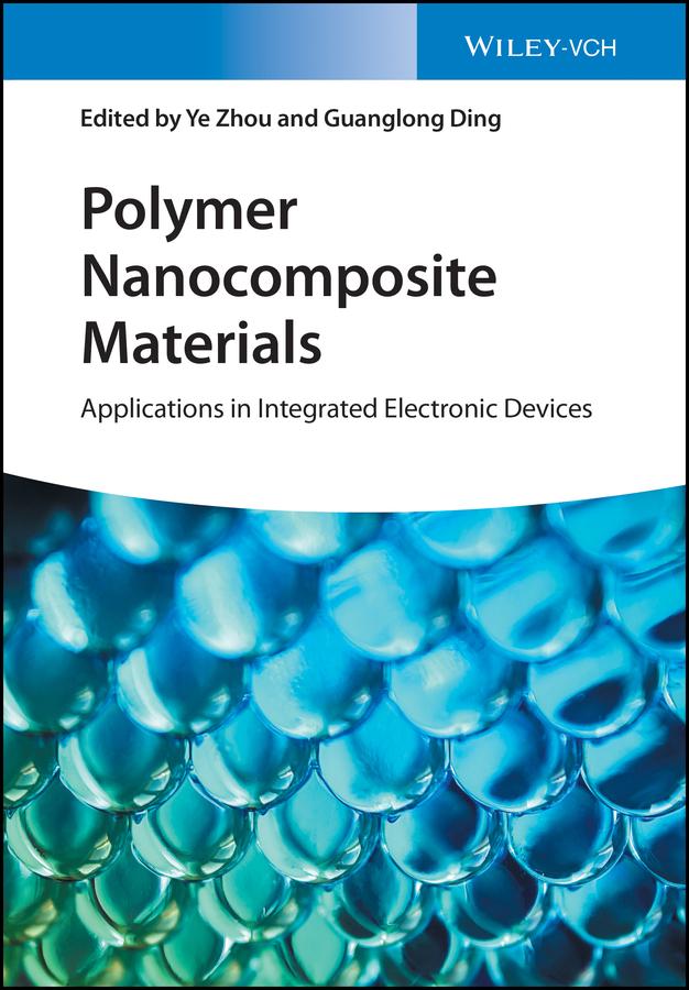 Polymer Nanocomposite Materials by Guanglong Ding, Ye Zhou