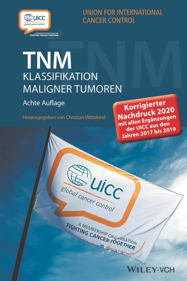 TNM Klassifikation maligner Tumoren by Christian Wittekind