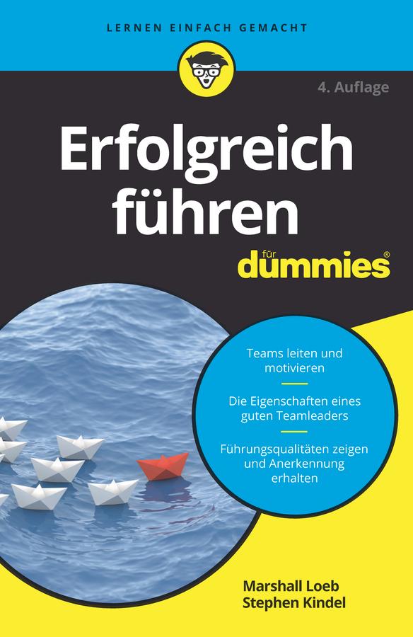 Erfolgreich führen für Dummies by Marshall Loeb, Stephen Kindel