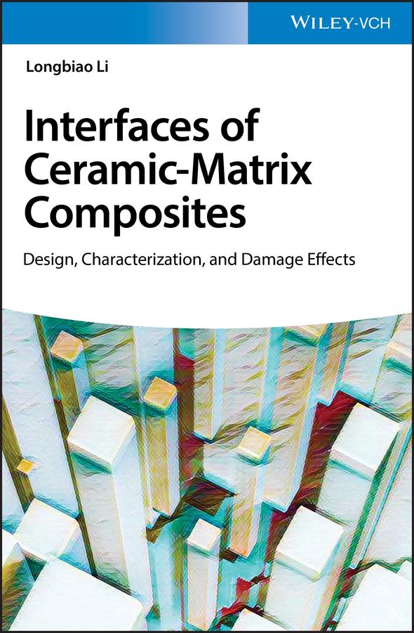 Interface of Ceramic-Matrix Composites by Longbiao Li