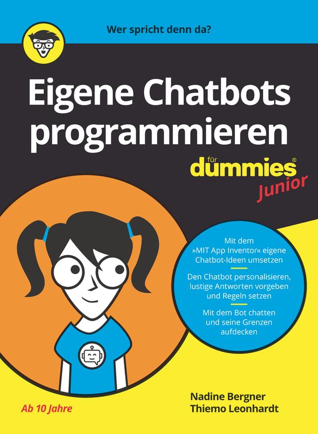 Eigene Chatbots programmieren für Dummies Junior by Nadine Bergner, Thiemo Leonhardt