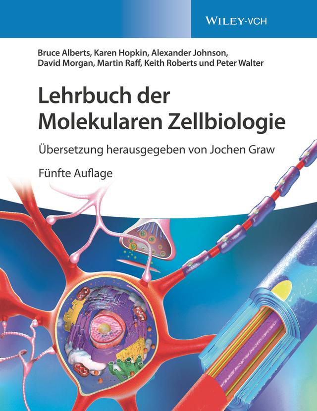 Lehrbuch der Molekularen Zellbiologie by Alexander D. Johnson, Bruce Alberts, David Morgan, Jochen Graw, Karen Hopkin, Keith Roberts, Martin Raff, Peter Walter