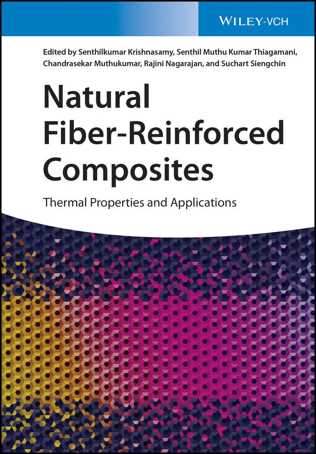 Natural Fiber-Reinforced Composites by Chandrasekar Muthukumar, Rajini Nagarajan, Senthilkumar Krishnasamy, Senthil Muthu Kumar Thiagamani, Suchart Siengchin