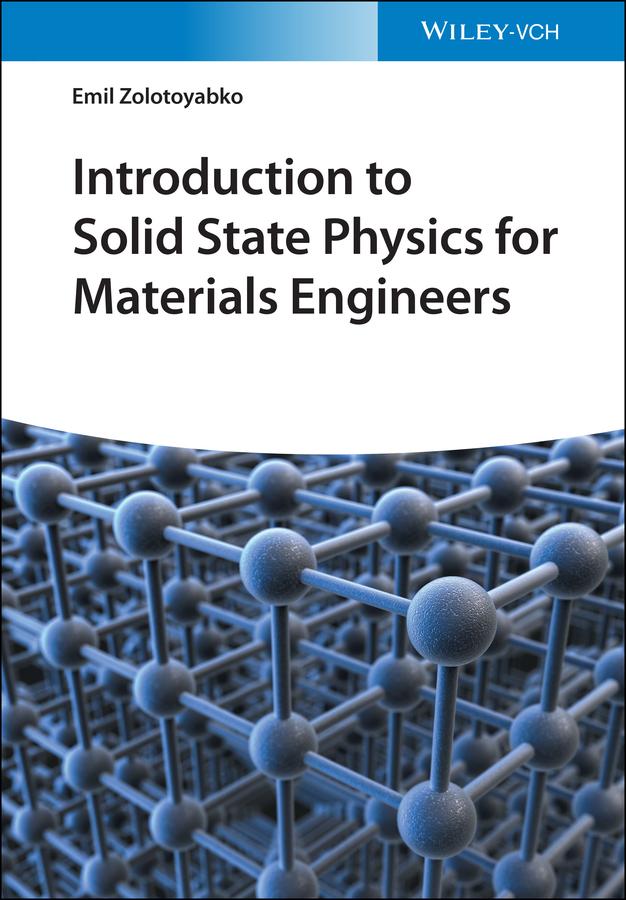 Introduction to Solid State Physics for Materials Engineers by Emil Zolotoyabko