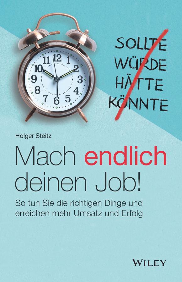 Mach endlich deinen Job! by Holger Steitz
