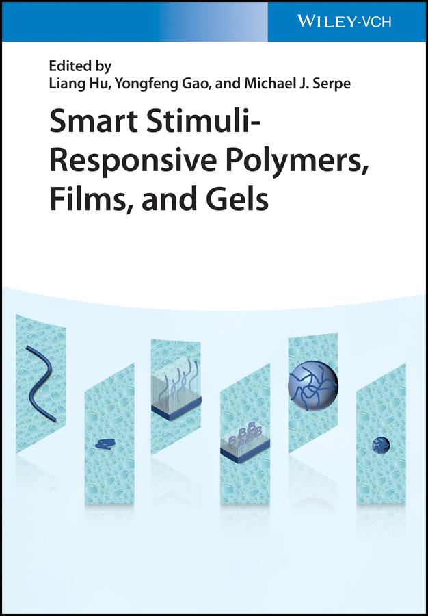 Smart Stimuli-Responsive Polymers, Films, and Gels by Liang Hu, Michael J. Serpe, Yongfeng Gao