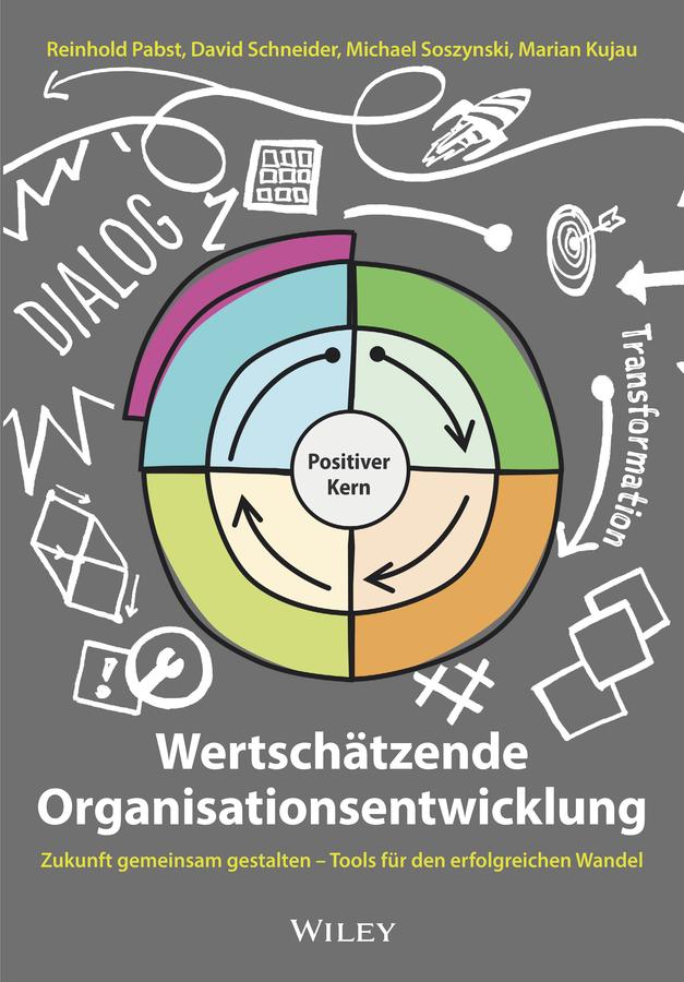 Wertschätzende Organisationsentwicklung by David Schneider, Marian Kujau, Michael Soszynski, Reinhold Pabst