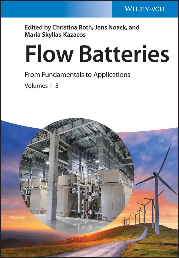 Flow Batteries by Christina Roth, Jens Noack, Maria Skyllas-Kazacos
