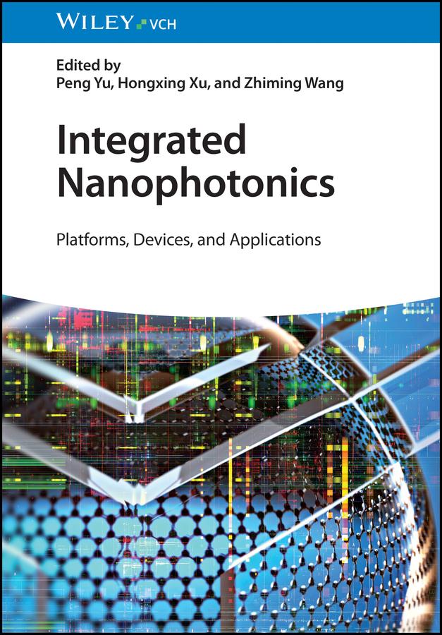 Integrated Nanophotonics by Hongxing Xu, Peng Yu, Zhiming Wang
