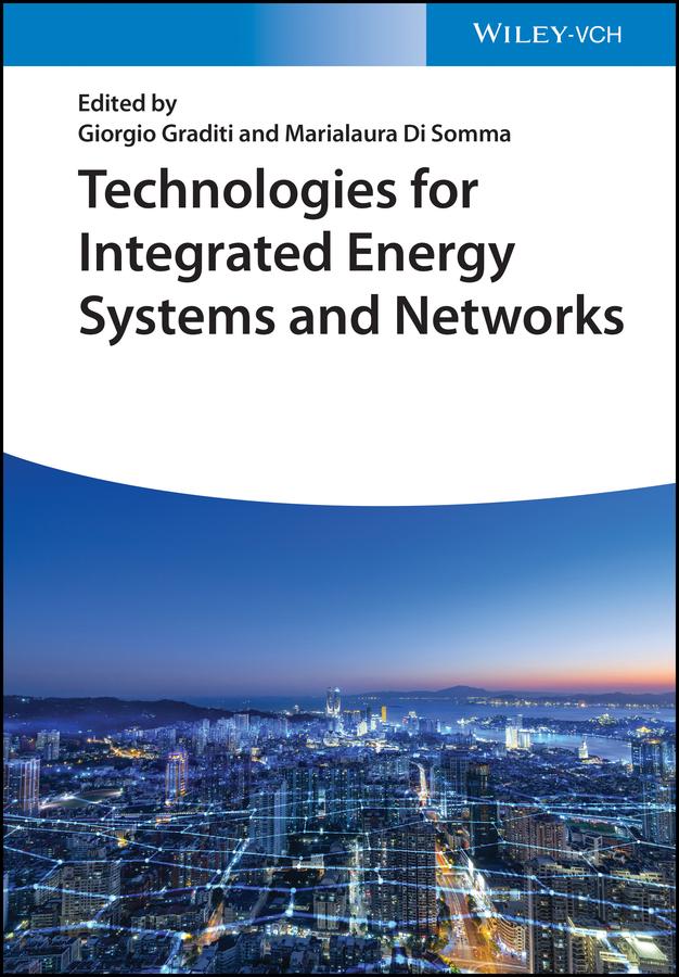 Technologies for Integrated Energy Systems and Networks by Giorgio Graditi, Marialaura Di Somma