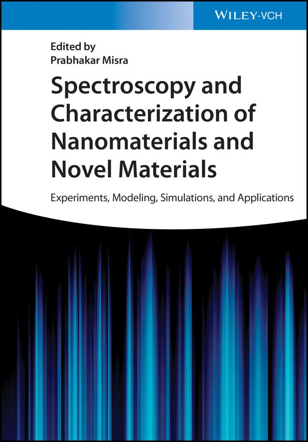 Spectroscopy and Characterization of Nanomaterials and Novel Materials by Prabhakar Misra
