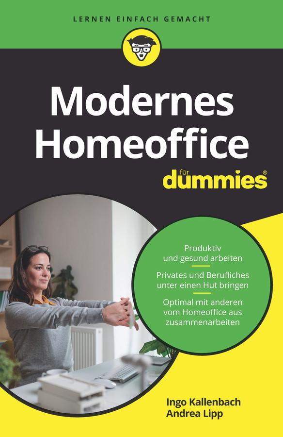 Modernes Homeoffice für Dummies by Andrea Lipp, Ingo Kallenbach