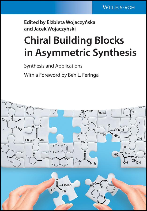 Chiral Building Blocks in Asymmetric Synthesis by Elzbieta Wojaczynska, Jacek Wojaczynski