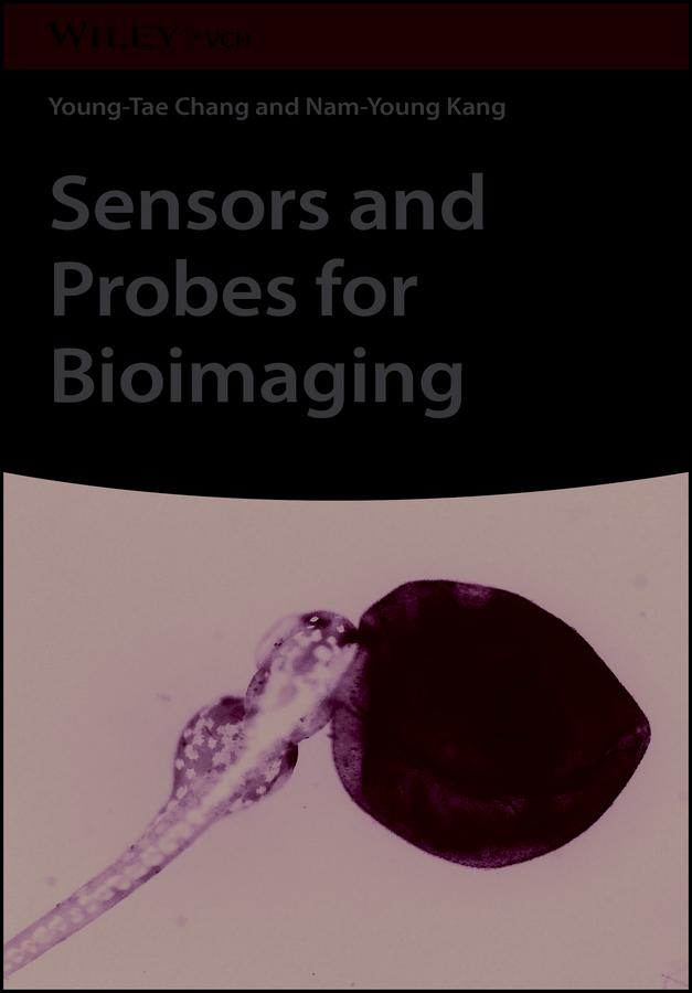 Sensors and Probes for Bioimaging by Nam-Young Kang, Young-Tae Chang
