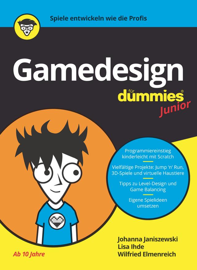 Gamedesign für Dummies Junior by Johanna Janiszewski, Lisa Ihde, Wilfried Elmenreich