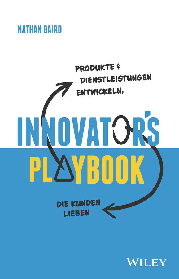 Innovator's Playbook by Birgit Reit, Nathan Baird