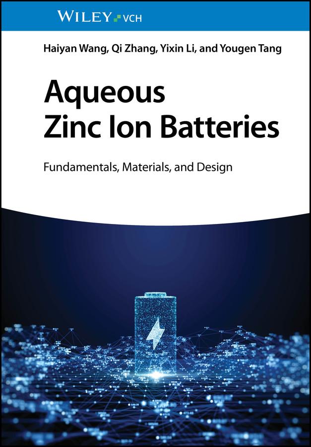Aqueous Zinc Ion Batteries by Haiyan Wang, Qi Zhang, Yixin Li, Yougen Tang