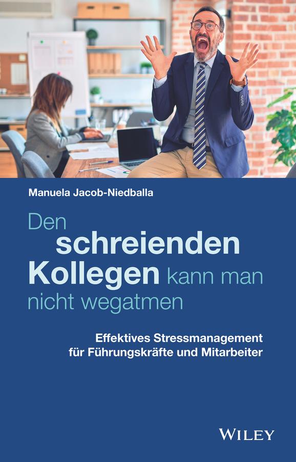 Den schreienden Kollegen kann man nicht wegatmen by Manuela Jacob-Niedballa