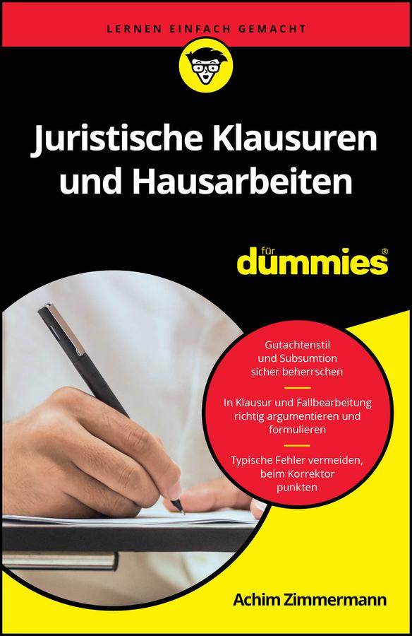 Juristische Klausuren und Hausarbeiten für Dummies by Achim Zimmermann
