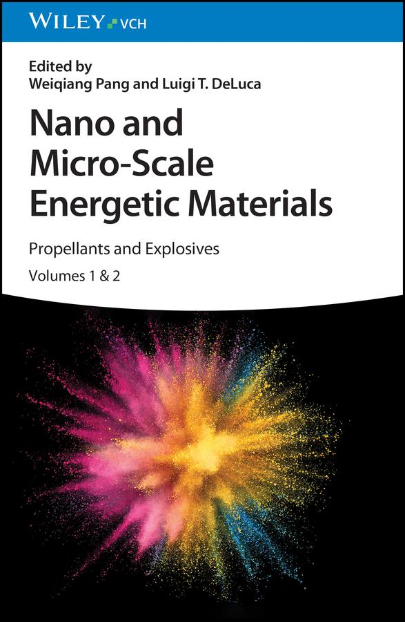 Nano and Micro-Scale Energetic Materials by Luigi T. DeLuca, Weiqiang Pang