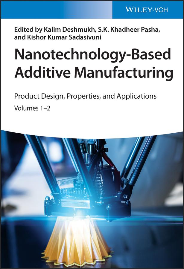 Nanotechnology-Based Additive Manufacturing by Kalim Deshmukh, Kishor Kumar Sadasivuni, S. K. Khadheer Pasha